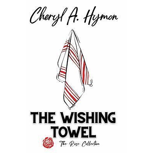 The Wishing Towel, Cheryl A. Hymon