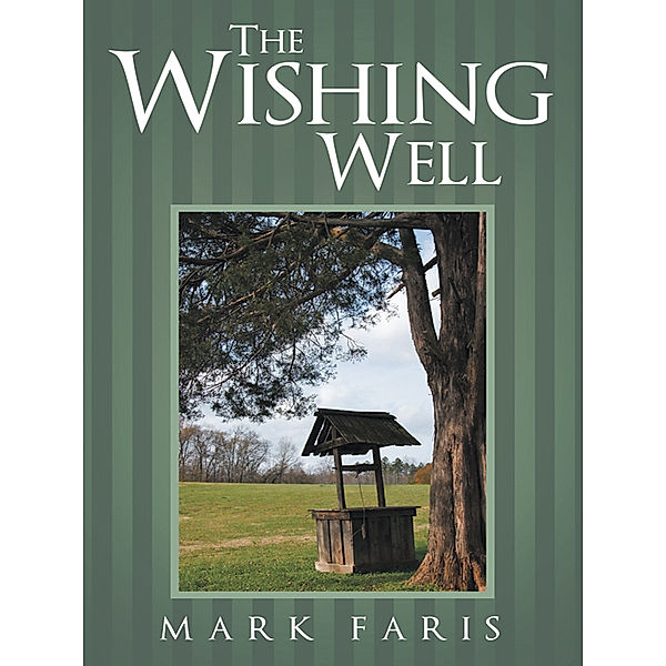 The Wishing Well, Mark Faris