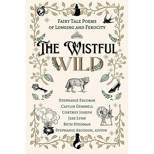The Wistful Wild, Stephanie Ascough, Stephanie Escobar, Caitlin Gemmell, Jess Lynn, Cortney Joseph, Beth Stedman
