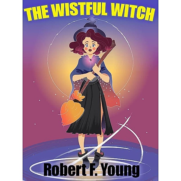 The Wistful Witch / Wildside Press, Robert F. Young