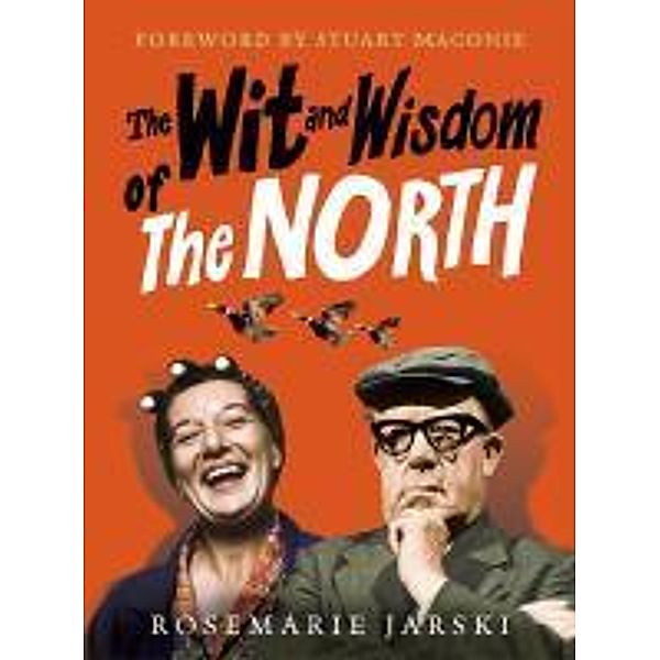 The Wit and Wisdom of the North, Rosemarie Jarski