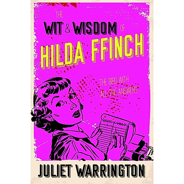 The Wit & Wisdom of Hilda Ffinch, Juliet Warrington