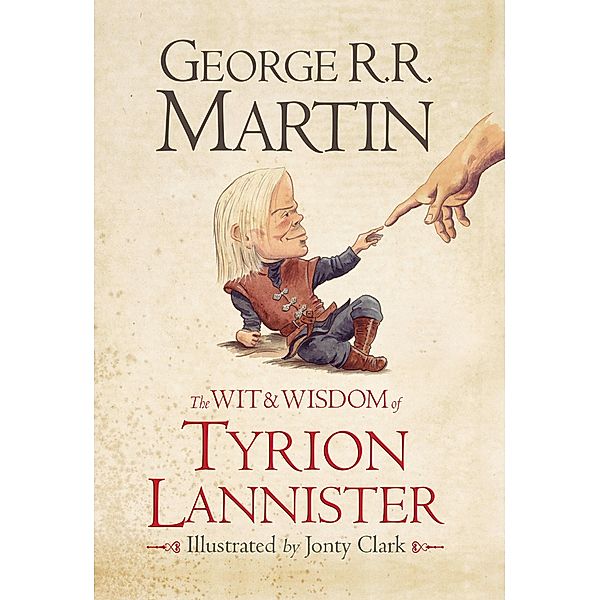 The Wit & Wisdom of Tyrion Lannister, George R. R. Martin