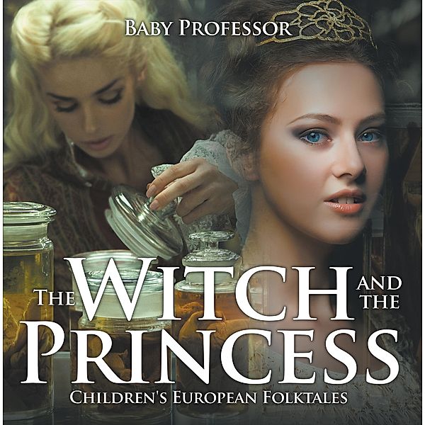 The Witch and the Princess | Children's European Folktales / Baby Professor, Baby