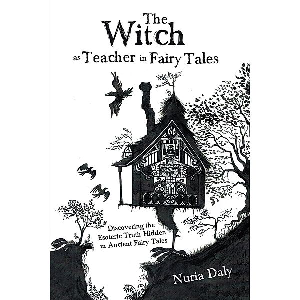 The Witch as Teacher in Fairy Tales, Nuria Daly