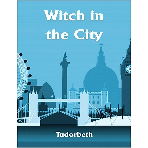 The Witch in the City, Tudorbeth