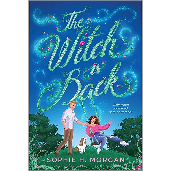The Witch is Back / Toil and Trouble Bd.1, Sophie H. Morgan