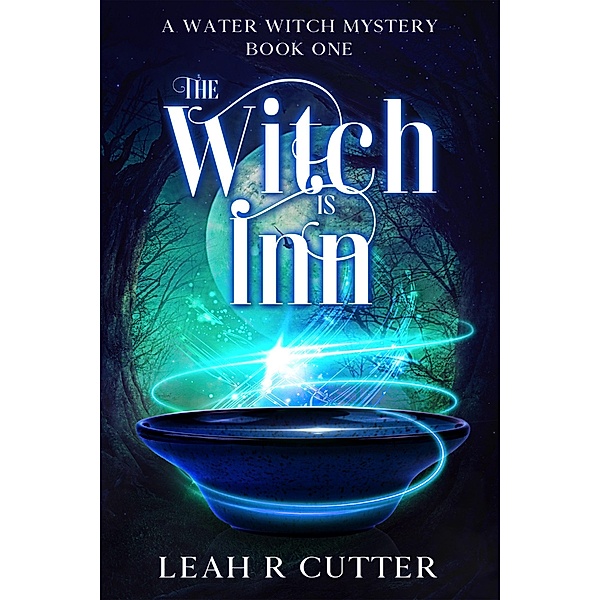The Witch is Inn (A Water Witch Mystery, #1) / A Water Witch Mystery, Leah R Cutter