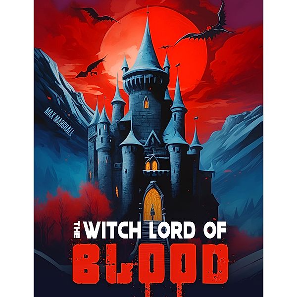 The Witch Lord of Blood, Max Marshall