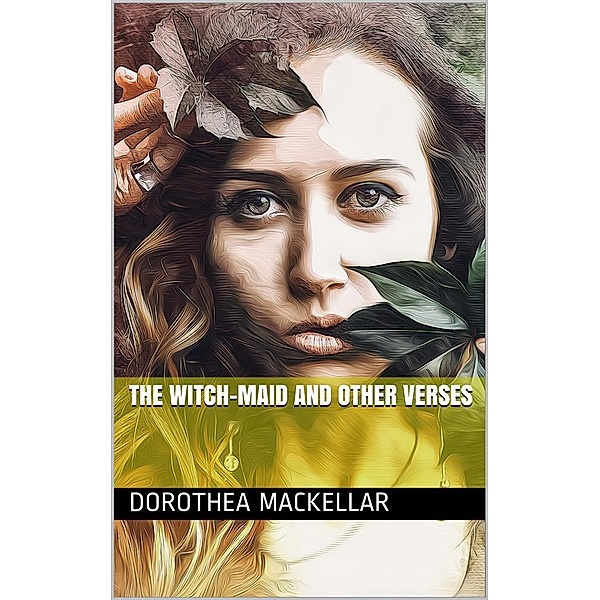 The Witch-Maid and other verses, Dorothea Mackellar