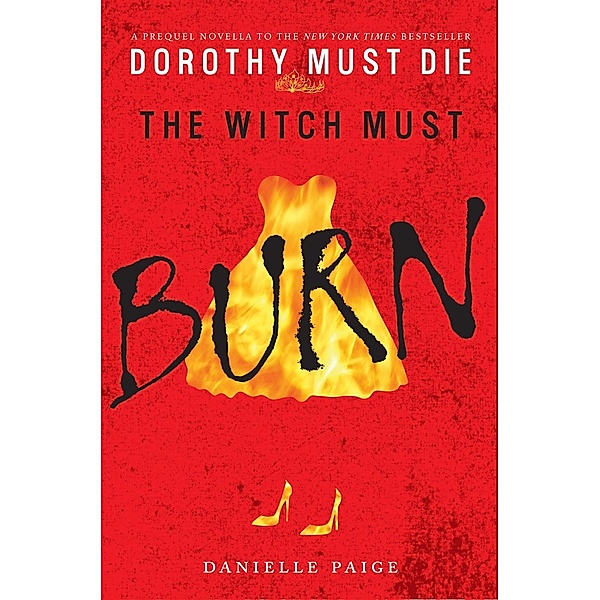 The Witch Must Burn / Dorothy Must Die Novella Bd.2, Danielle Paige