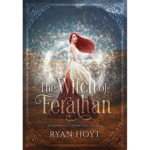 The Witch of Ferathan (The Aepistelle Chronicles) / The Aepistelle Chronicles, Ryan Hoyt