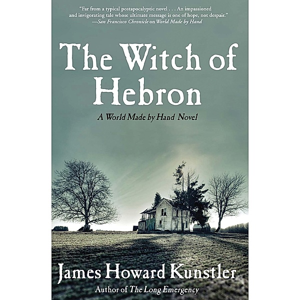 The Witch of Hebron / The World Made by Hand Novels, James Howard Kunstler