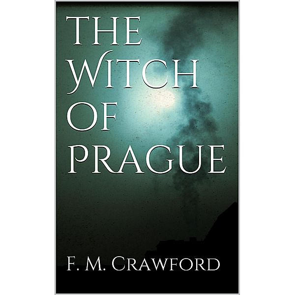 The Witch of Prague, F. Marion Crawford