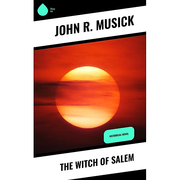 The Witch of Salem, John R. Musick