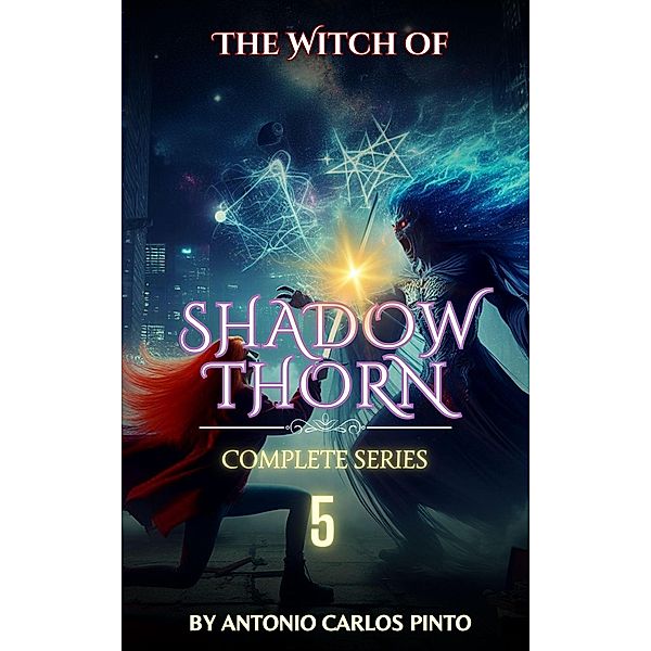 The Witch of Shadowthorn 5 / The Witch of Shadowthorn, Antonio Carlos Pinto