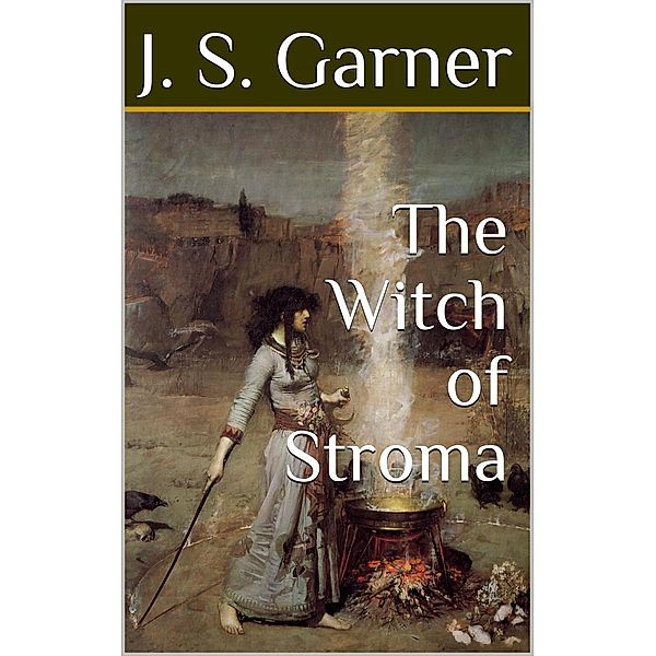 The Witch of Stroma, J. S. Garner