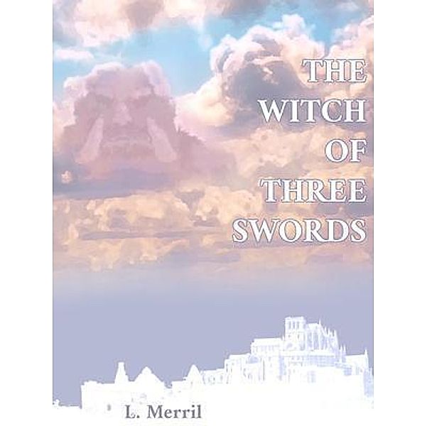 The Witch of Three Swords / Maja Hampson, L. Merril