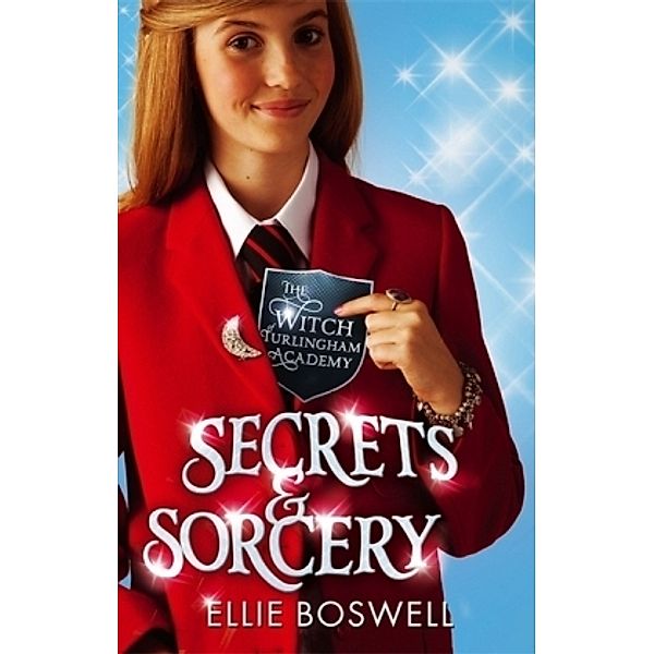The Witch of Turlingham Academy - Secrets and Sorcery, Ellie Boswell