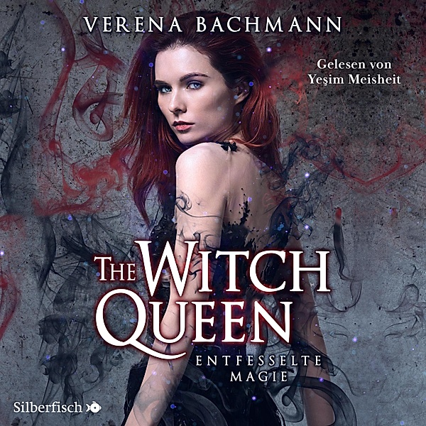 The Witch Queen - 1 - Entfesselte Magie, Verena Bachmann