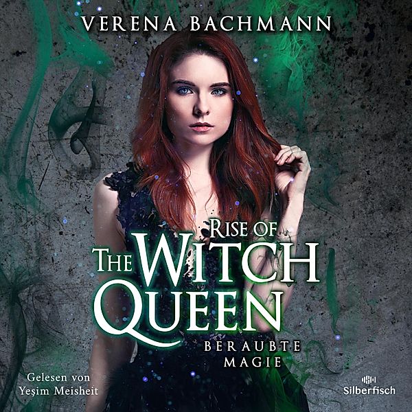The Witch Queen - 2 - Rise of the Witch Queen. Beraubte Magie, Verena Bachmann