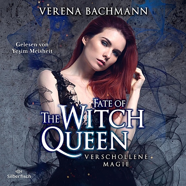 The Witch Queen - 3 - The Witch Queen 3: Fate of the Witch Queen. Verschollene Magie, Verena Bachmann