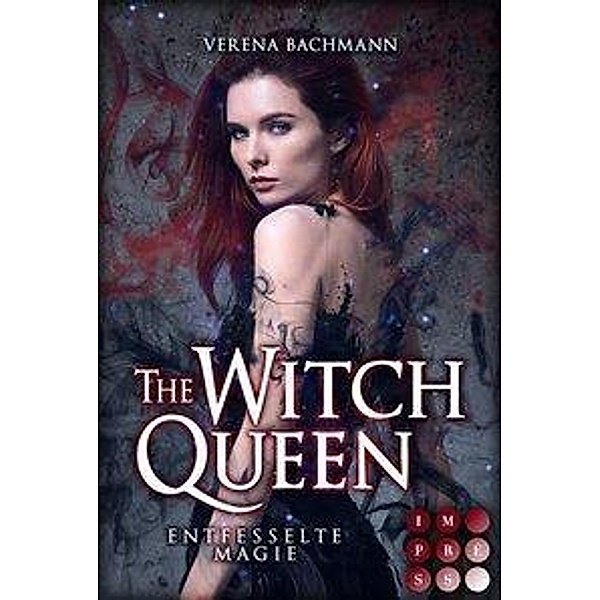 The Witch Queen. Entfesselte Magie, Verena Bachmann