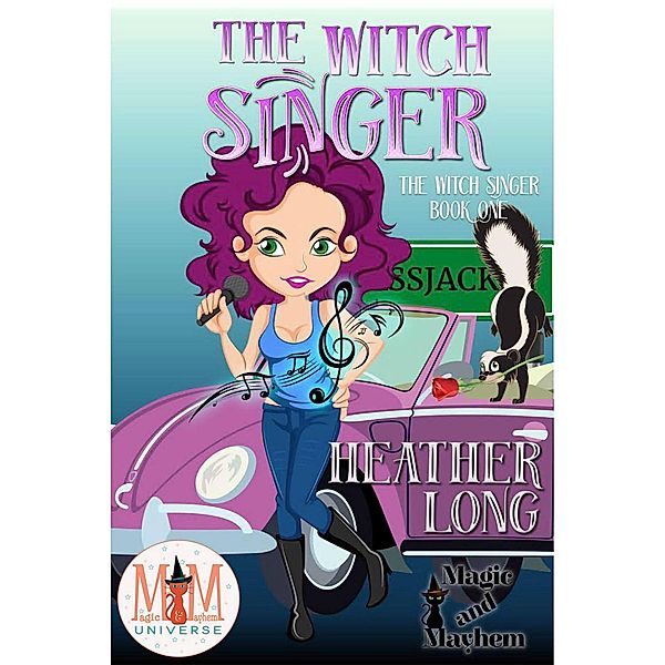 The Witch Singer: Magic and Mayhem Universe / The Witch Singer, Heather Long