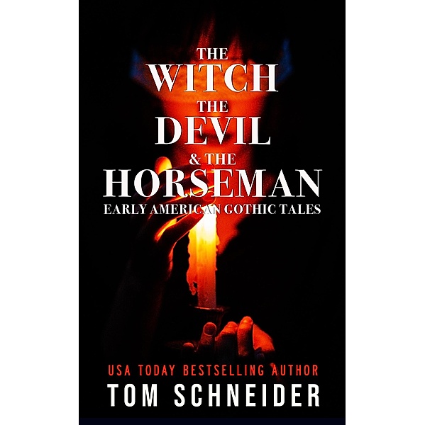 The Witch, The Devil, and The Horseman, Tom Schneider