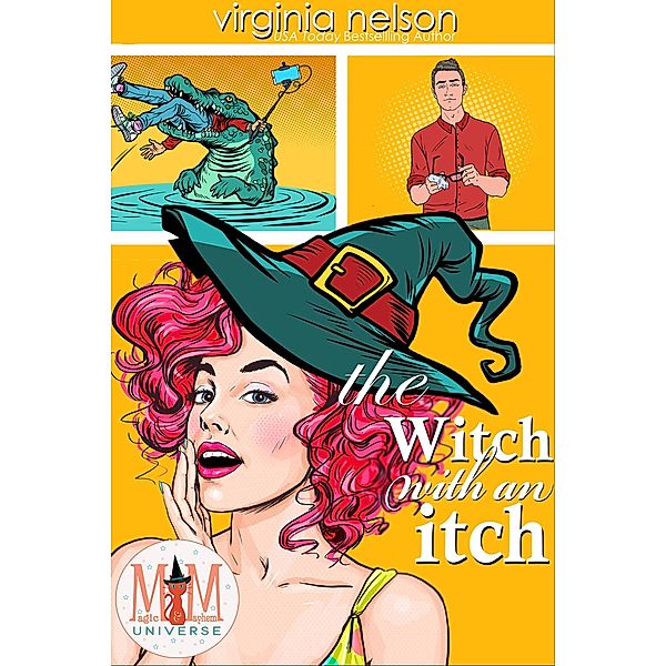 The Witch With An Itch: Magic and Mayhem Universe, Virginia Nelson