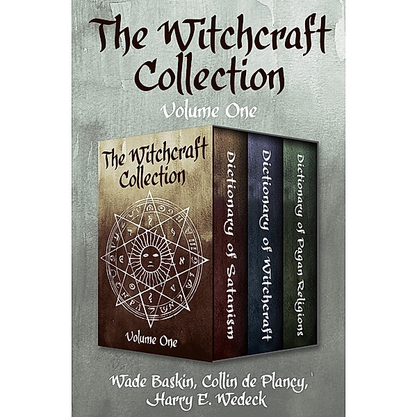 The Witchcraft Collection Volume One, Wade Baskin, Collin De Plancy, Harry E. Wedeck