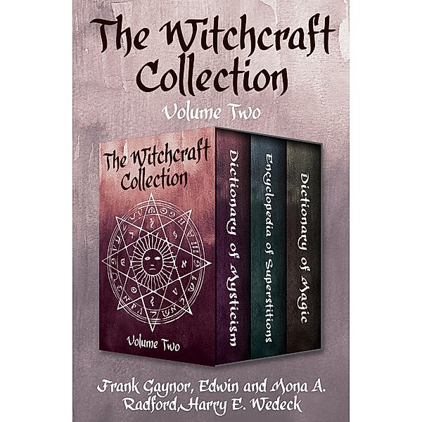 The Witchcraft Collection Volume Two, Frank Gaynor, Edwin Radford, Mona A. Radford, Harry E. Wedeck