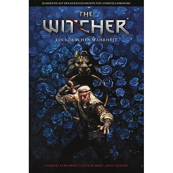 The Witcher: Ein Körnchen Wahrheit, Andrzej Sapkowski, Jonas Scharf, Jacek Rembis, Jose Villarrubia