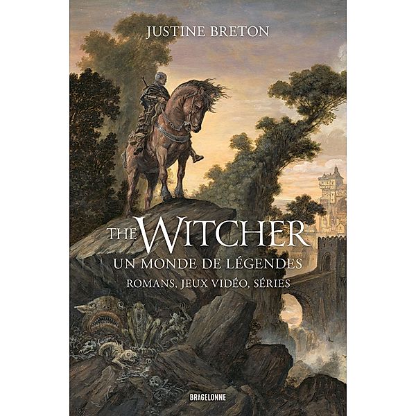 The Witcher, un monde de légendes : romans, jeux vidéo, séries / Essais, Justine Breton