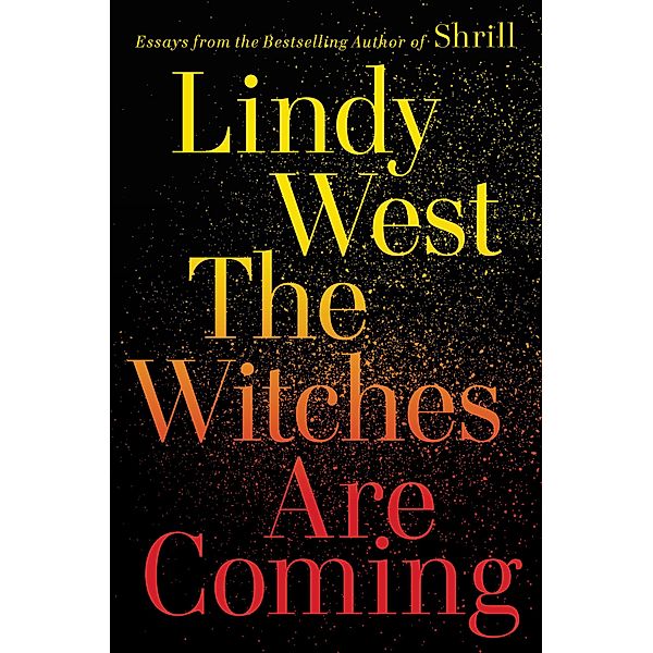 The Witches Are Coming, Lindy West