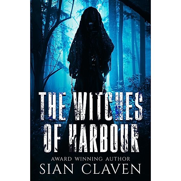 The Witches of Harbour (Hex Duet, #1) / Hex Duet, Sian B. Claven