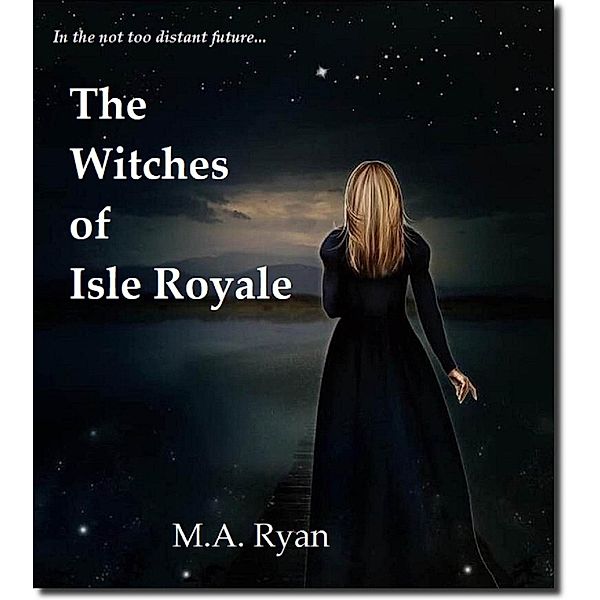The Witches of Isle Royale / The Witches of Isle Royale, M. A. Ryan