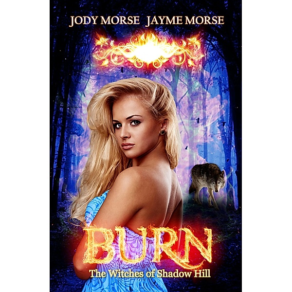 The Witches of Shadow Hill: Burn (The Witches of Shadow Hill, #2), Jody Morse, Jayme Morse