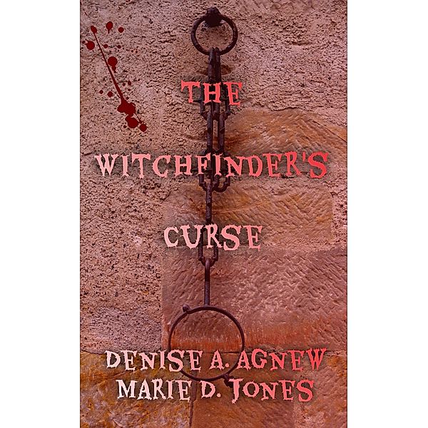 The Witchfinder's Curse, Denise A. Agnew, Marie D. Jones