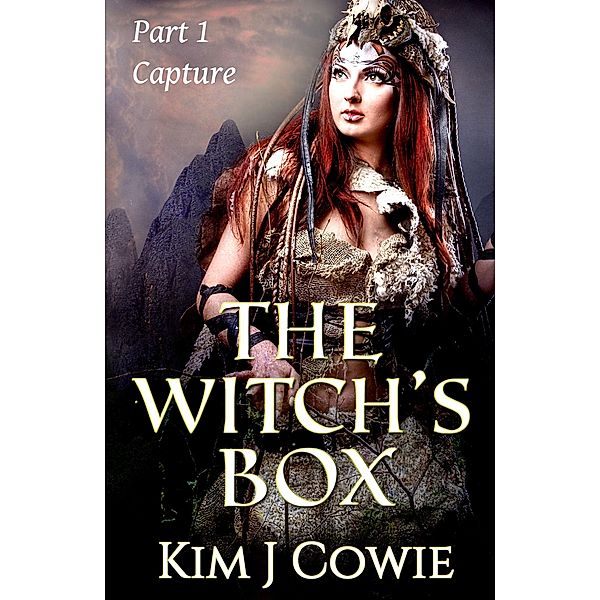 The Witch's Box - Part 1 - Capture, Kim J Cowie