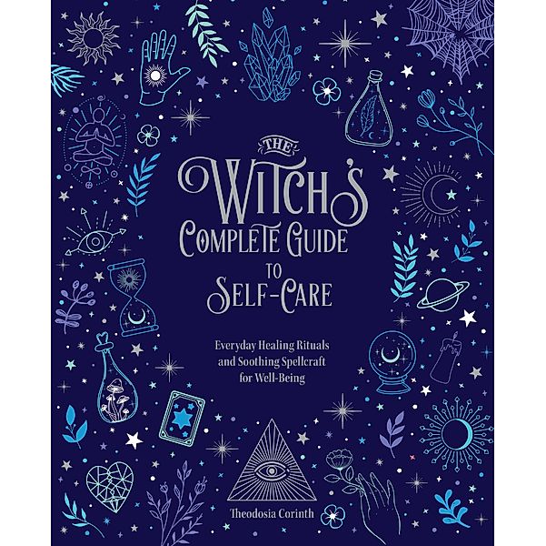 The Witch's Complete Guide to Self-Care / Witch's Complete Guide, Theodosia Corinth