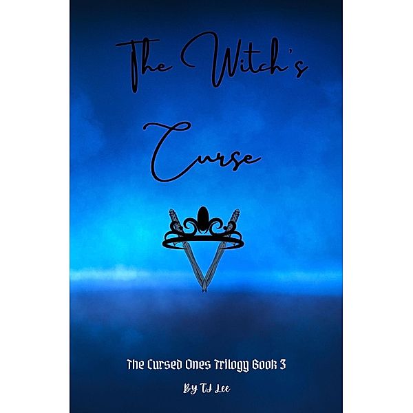 The Witch's Curse (The Cursed Ones Trilogy, #3) / The Cursed Ones Trilogy, Tj Lee