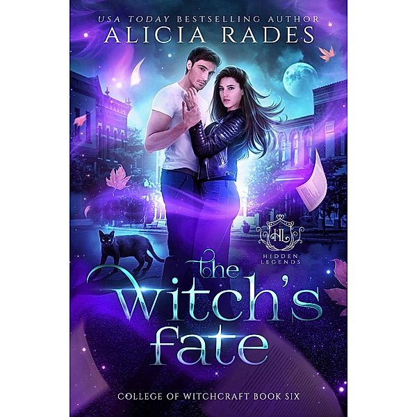 The Witch's Fate (Hidden Legends: College of Witchcraft, #6) / Hidden Legends: College of Witchcraft, Alicia Rades, Hidden Legends