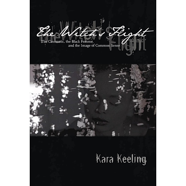 The Witch's Flight / Perverse Modernities, Keeling Kara Keeling