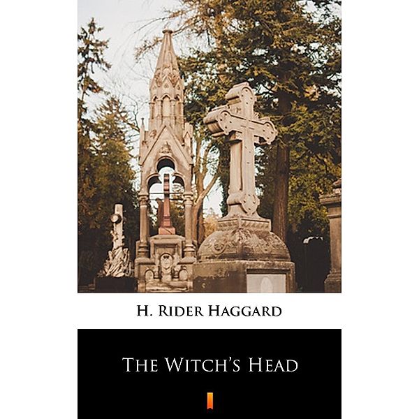 The Witch's Head, H. Rider Haggard