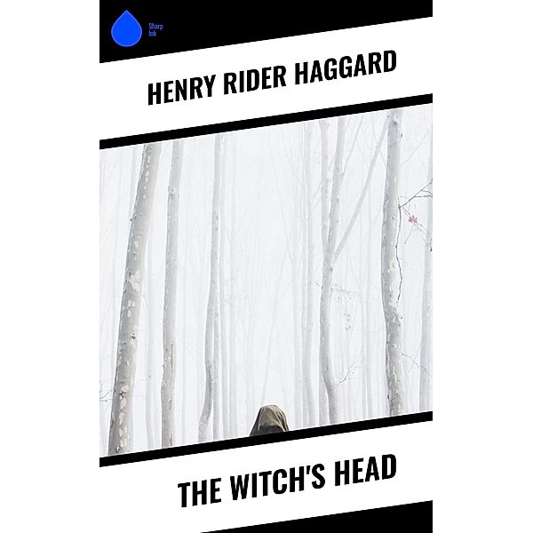 The Witch's Head, Henry Rider Haggard