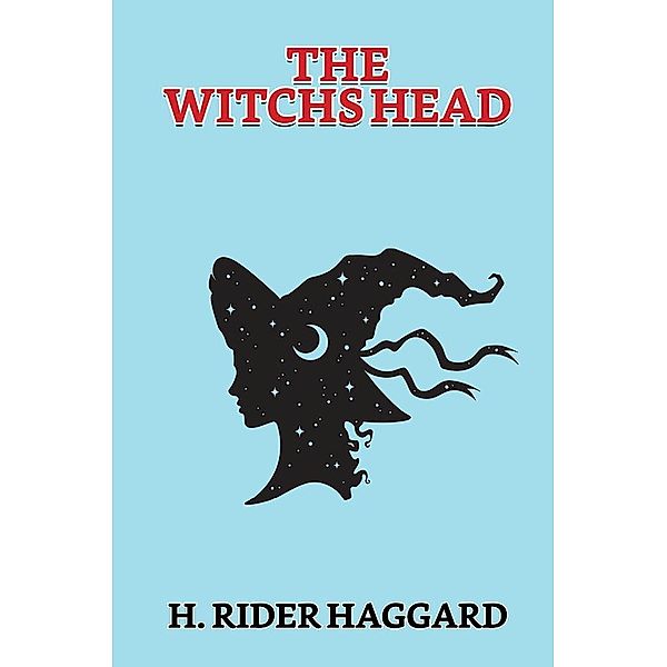 The Witch's Head / True Sign Publishing House, H. Rider Haggard
