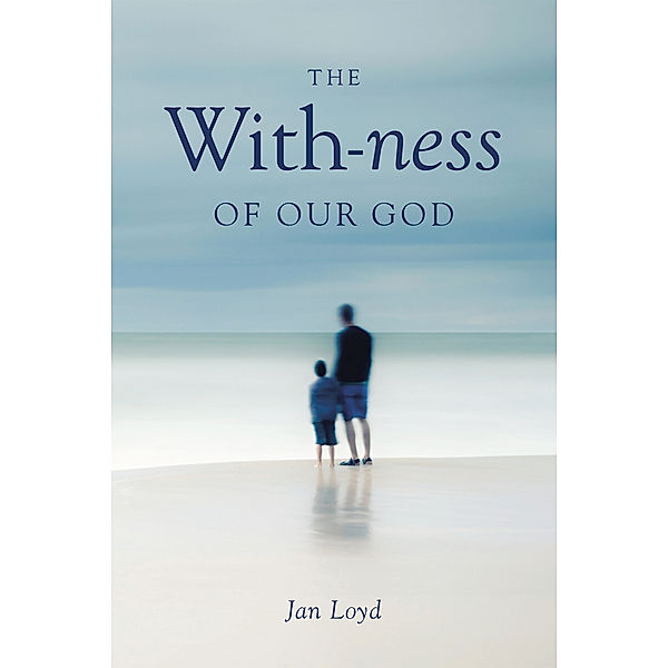 The With-Ness of Our God, Jan Loyd