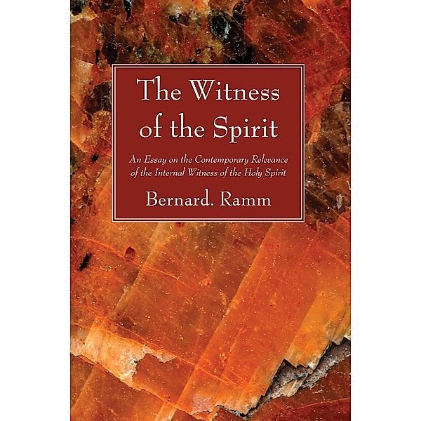 The Witness of the Spirit, Bernard Ramm