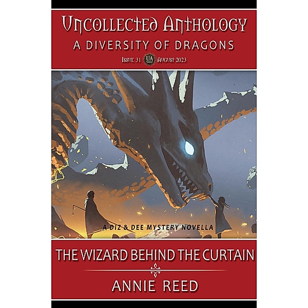 The Wizard Behind the Curtain (Uncollected Anthology: Dragons Book 31), Annie Reed